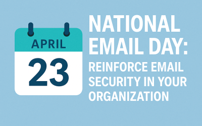 National Email Day: Reinforce Email Security in Your Organization