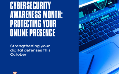 Cybersecurity Awareness Month: Strengthening Your Digital Defenses