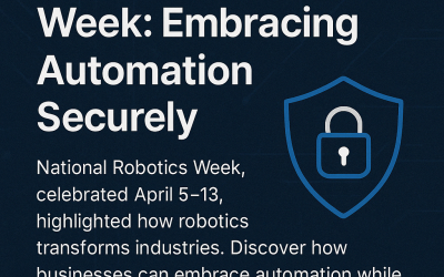 National Robotics Week: Embracing Automation Securely